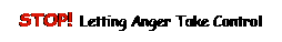 Text Box: STOP! Letting Anger Take Control
